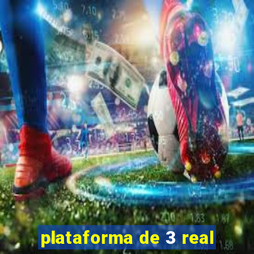 plataforma de 3 real